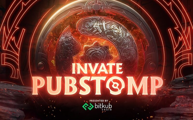 Invate Pubstomp 2022 Presented by Bitkub Chain กิจกรรมสุดมันส์เพื่อแฟน ๆ E-Sport และ เกม DOTA2